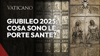 Scopri le Porte Sante del Giubileo 2025: storia, misericordia e speranza