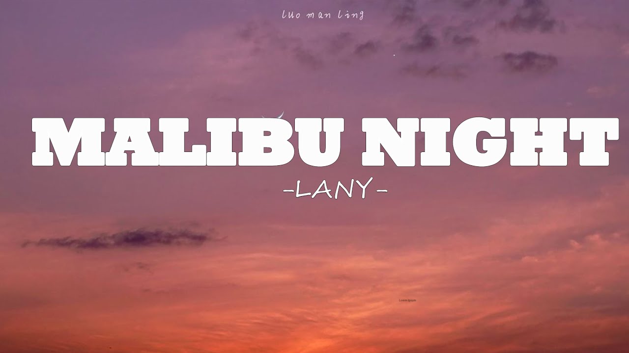 LANY - Malibu Nights (Lyrics) - YouTube