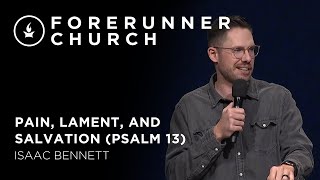 Pain, Lament, and Salvation (Psalm 13) | Isaac Bennett