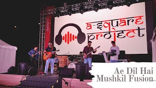 Ae Dil Hai Mushkil x Teri Meri Kahaani x Duaa Live | A-Square Project