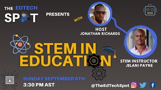 Episode 1 - STEM In Education With Mr Jelani Payne