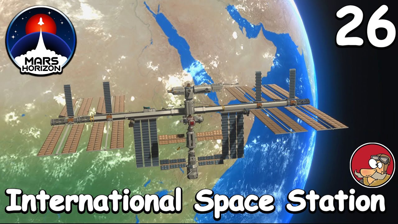 International Space Station Assembly - Let's Play Mars Horizon - 26 ...