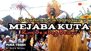 MEJABA KUTA IDA SESUHUNAN PUCAK PADANG DAWA RING BELAYU-MARGA-TABANAN