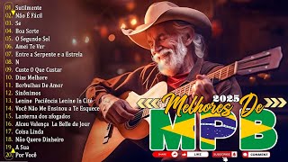 🎸MPB AS MELHORES PRO FIM DE SEMANA🍀MÚSICA POPULAR BRASILEIRA (MPB)💖MÚSICAS MAIS TOCADAS MPB 2025🎷