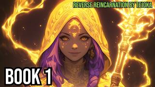 [BOOK 1 COMPLETE] Reverse Reincarnation Ch 1-195| Isekai |Female Lead Fantasy | Audiobook