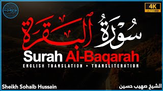 Surah Al Baqarah FULL 4K  سورة البقرة Sheikh Sohaib Hussain - English Translation + Transliteration