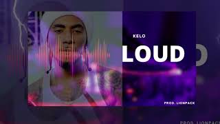 Kelo - Loud (Audio)