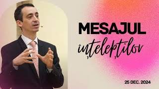 Mesajul înțelepților - Radu Câmpean | Betania Sibiu | 25 Decembrie 2024