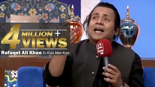 Tu Kuja Man Kuja By Rafaqat Ali Khan