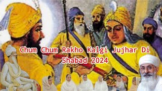 Chum Chum Rakho Kalgi Jujhar Di || Shabad 2024