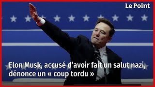 Elon Musk, accusé d’avoir fait un salut nazi, dénonce un « coup tordu »