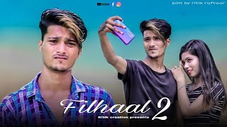 Filhall 2 full song | Latest hindi song 2021 | B praak | Akshay kumar & nupur sanon | Ritikcreation