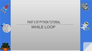 While loop in python 3 : Beginner Python Tutorial - Part 6