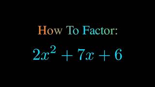 Factor 2x^2 + 7x + 6
