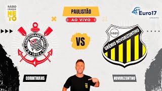 Corinthians x Novorizontino | AO VIVO | Campeonato Paulista 2024 | Rádio Craque Neto