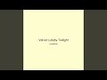 Velvet Lullaby Twilight