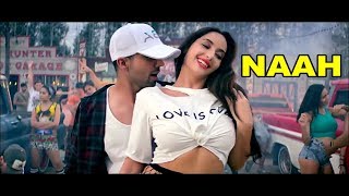 Naah Hardy Sandhu | Nora Fatehi | Jaani | B Praak | Lyrics | Latest Punjabi Songs 2017