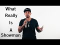 What is a Showman? - Shawn Kay the Showman