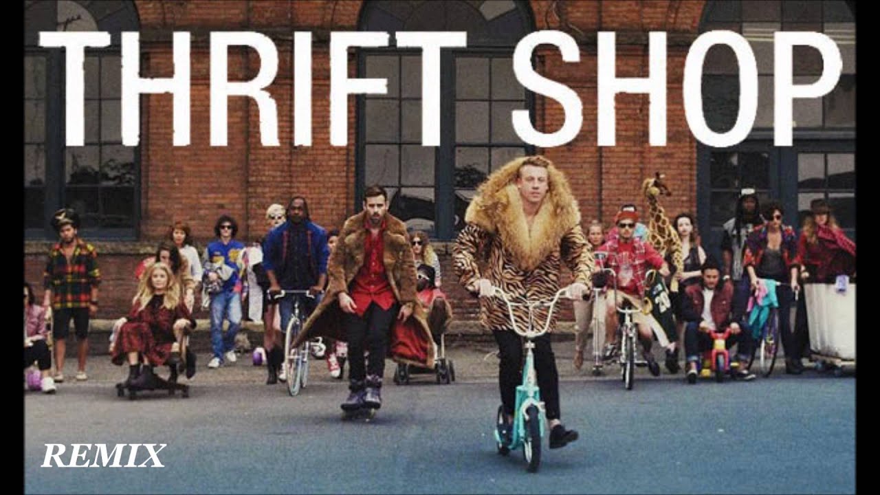 Macklemore Thrift Shop Remix Youtube