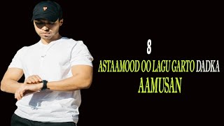 8 ASTAAMOOD OO LAGU GARTO DADKA AAMUSAN AMA AMUUMADA AH