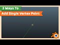 How to Add Single Vertex Point | Blender Tutorial