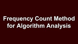 Frequency Count Method to find Time and Space Complexity
