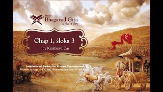 #03 Bhagavad-gita Chapter 1,Śloka 3 - Kartikeya das