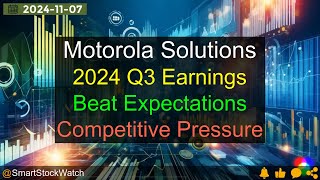 [Beat Expectations] Motorola Solutions - 2024 Q3 Earnings Analysis