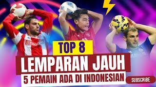 8 Pemain yang memiliki kemampuan lemparan jauh #lemparanjauh #pratamaarhan #timnasindonesia