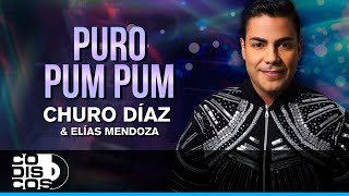 Puro Pum Pum, Churo Díaz Y Elías Mendoza - Audio