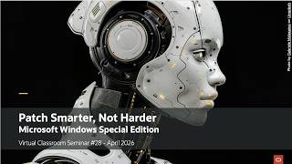 Virtual Classroom #28: Patch Smarter, Not Harder - Oracle on Windows special edition