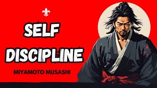 How to Build SELF DISCIPLINE - Miyamoto Musashi
