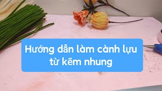 Cách Làm Cành Lựu Đẹp Mắt Bằng Kẽm Nhung - Hướng Dẫn Từng Bước Dễ Hiểu