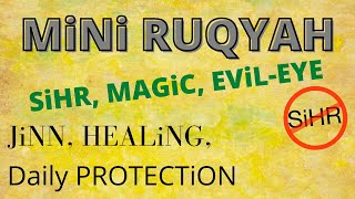 Mini Ruqyah | SiHR, MAGiC, EViL EYE, JiNN, HEALiNG, Daily PROTECTiON