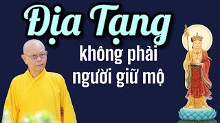 Địa Tạng Không Phải Là Người Giữ Mộ - Như Huyễn Thiền Sư thi tập kỳ 44 - HT.Từ Thông