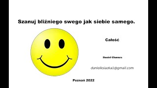 Szanuj bliźniego swego jak siebie samego. Daniel Chmura Poznań