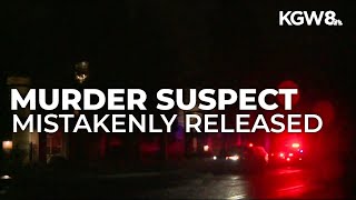 Portland murder suspect mistakenly released from jail