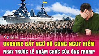 Thời sự quốc tế 15/1: Ukraine bất ngờ vô cùng nguy hiểm ngay trước lễ nhậm chức của ông Trump