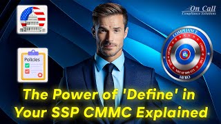 Why The Word 'Define' Is So Critical In Your SSP | DFARS NIST SP 800-171 CMMC Compliance Tip