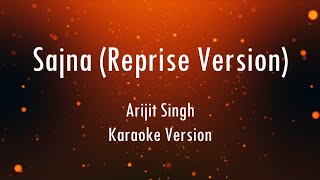 Sajna - Reprise | Bojhena Shey Bojhena | Arijit Singh | Karaoke With Lyrics | Only Guitra Chords...