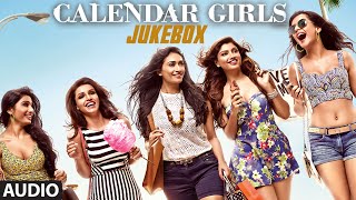 Calendar Girls Full Audio Songs JUKEBOX | T-Series