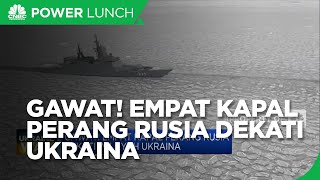 Gawat! Empat Kapal Perang Rusia Dekati Ukraina