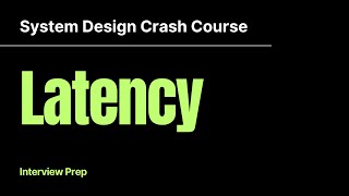 Latency | System Design Crash Course