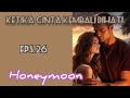 Ep26 Honeymoon | Cerita Romantis | Ketika Cinta Kembali Dihati