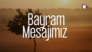 Bayram Mesajımız! - Kendini Sorgula?