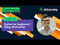 Dictionaries in Python | Databytes | Python Basics Tutorial