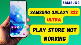 How to Fix Samsung Galaxy S22 Ultra Play store not Working Problem | Google Playstore apps S22 Ultra
