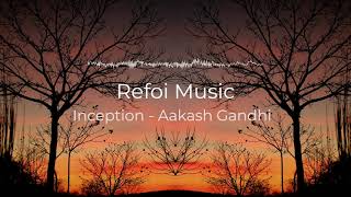Inception   Aakash Gandhi | No Copyright Music | YouTube Audio Library