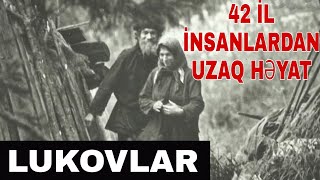 Lukovlar ailəsi. Sivilizasiyadan uzaq 42 il.