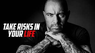 Take risks in your life | Joe Rogan Powerful Motivational Video